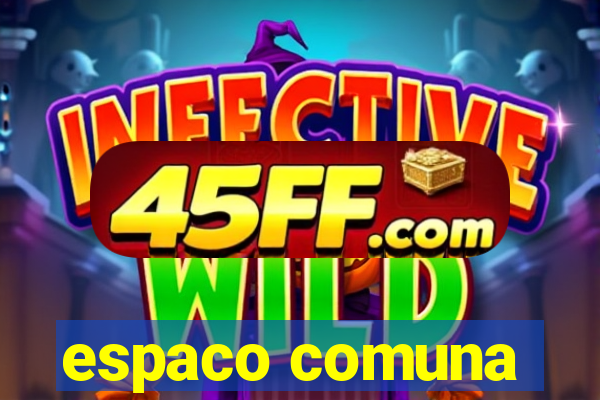 espaco comuna
